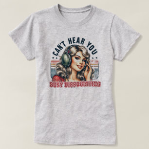 Sassy Retro Girl T-shirt - Ik kan je niet horen