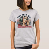 Sassy Retro Girl T-shirt - Ik kan je niet horen (Voorkant)
