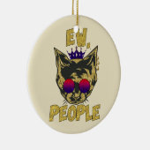 Sassy Royal Cat - "Ew. Mensen" Grappige kattenlief Keramisch Ornament (Rechts)