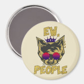 Sassy Royal Cat - "Ew. Mensen" Grappige kattenlief Magneet (Voorkant / Achterkant)