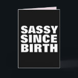 SASSY SINCE BIRTH BIRTHDAY DAUGHTER CARDS KAART<br><div class="desc">SASSY SINCE BIRTH WENSKAART VOOR HAAR</div>
