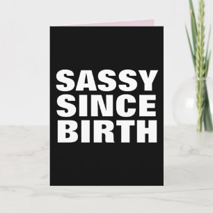 SASSY SINCE BIRTH BIRTHDAY DAUGHTER KAARTEN