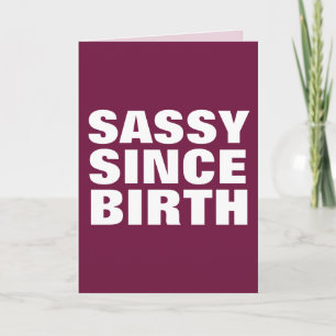 SASSY SINCE BIRTH BIRTHDAY VOOR HAAR KAARTEN