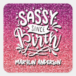 SASSY SINCE BIRTH CUSTOM GLITTER TYPOGRAPHY VIERKANTE STICKER