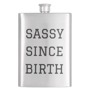 Sassy Since Birth Humor Illustration Flask Flacon
