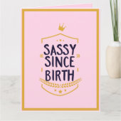 Sassy sinds de geboorte humoristische grappige hou kaart (Voorkant)