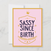 Sassy sinds de geboorte humoristische grappige hou kaart (Voorkant)