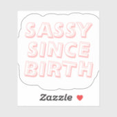 Sassy sinds de geboorte sticker (Vel)