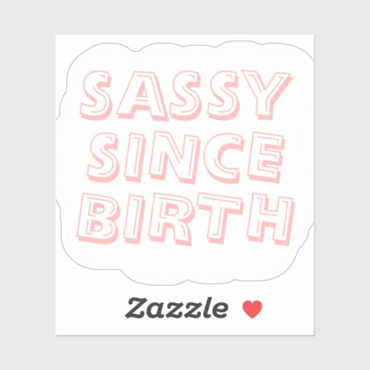 Sassy sinds de geboorte sticker (Vel)