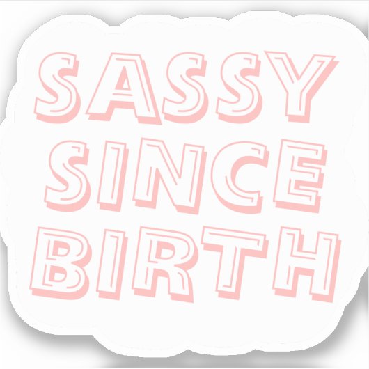 Sassy sinds de geboorte sticker (Voorkant)