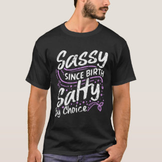 Sassy sinds de geboorte Zout door keuze Schattige  T-shirt