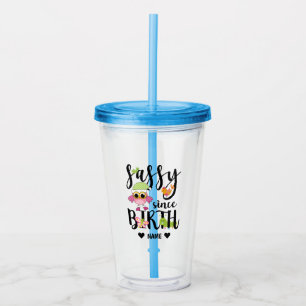 Sassy sinds geboorte acryl drinkbeker