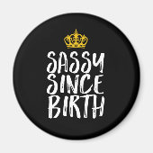 Sassy sinds geboorte Fabulous Queen Birthday Girl Magneet (Voorkant)