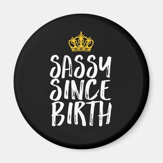 Sassy sinds geboorte Fabulous Queen Birthday Girl Magneet (Voorkant)