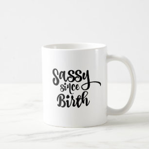 Sassy sinds geboorte grillige typografie koffiemok