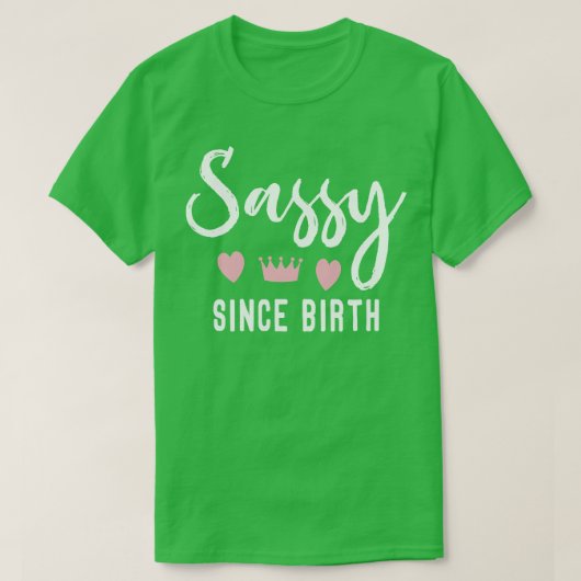 Sassy sinds geboorte t-shirt (Design voorkant)