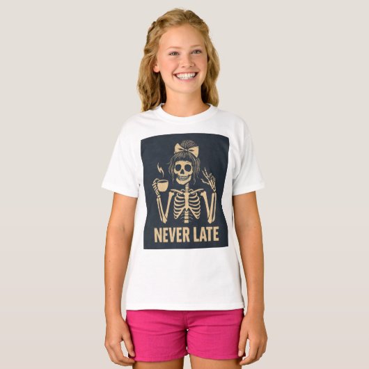 Sassy Skeleton 'Nooit Te Laat' Grappig Tienermeisj T-shirt (Voorkant volledig)