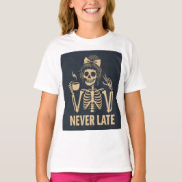 Sassy Skeleton 'Nooit Te Laat' Grappig Tienermeisj T-shirt