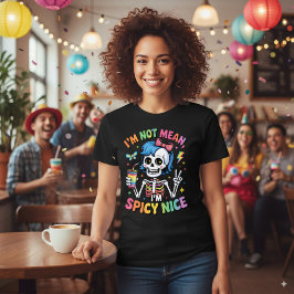 Sassy Skeleton Rainbow Spicy Nice Attitude Humor T-shirt