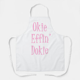 Sassy Woman Funny Gezegde Okie Effin' Dokie Apron Schort