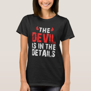 Satan Duivel Zeggen De Duivel Schuilt In Detail T-shirt
