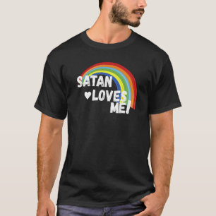 Satan Loves Me T-Shirt Funny Dark Humor Atheïst Sh