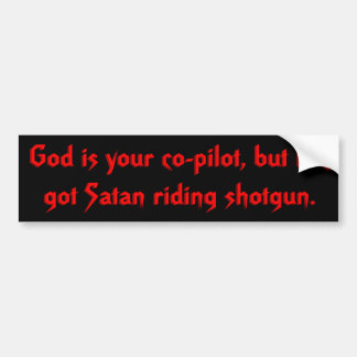 Satan Rides Shotgun Bumpersticker