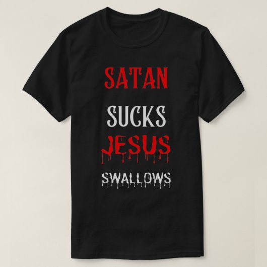 Satan Sucks Jesus Swallows T-shirt (Design voorkant)