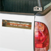 satan volgt me bumpersticker (Op Truck)