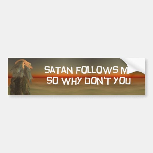 satan volgt me bumpersticker (Voorkant)