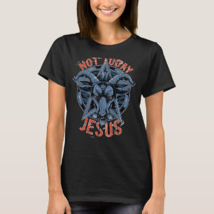 Satanic Baphomet not Today Jesus T-shirt