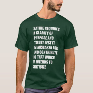 satire vereist een duidelijk doel en doelwit, ande t-shirt