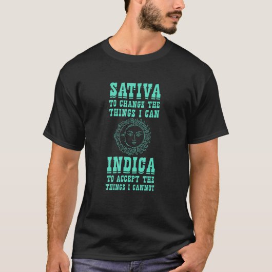 Sativa om de dingen die ik kan aangeven te verande t-shirt (Voorkant)