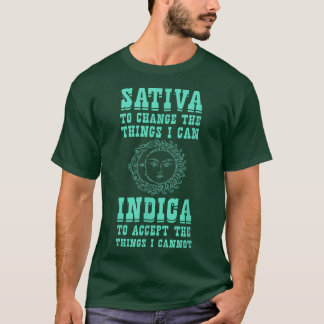 Sativa om de dingen die ik kan aangeven te verande t-shirt