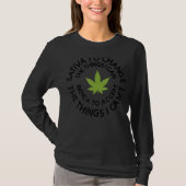 Sativa om de dingen die ik kan onkruid, te verande t-shirt (Voorkant)