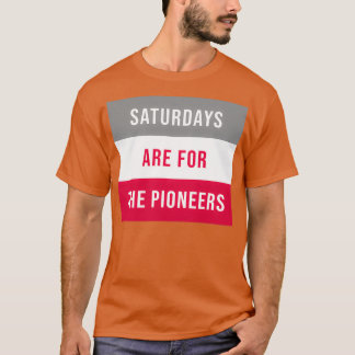 Saturdays Are For the Pioneers Sacred Heart 1 T-shirt