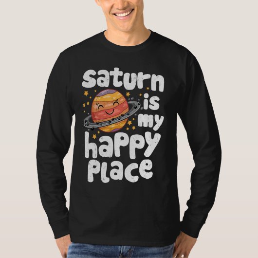 Saturn Is My Happy Place for a Spaceman T-shirt (Voorkant)