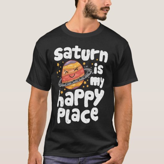 Saturn Is My Happy Place for a Spaceman T-shirt (Voorkant)