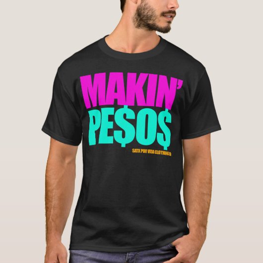 SATX POR VIDA Makin Pesos T-shirt (Voorkant)