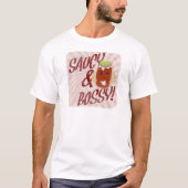 Saucy en Bossy T-shirt (Voorkant)