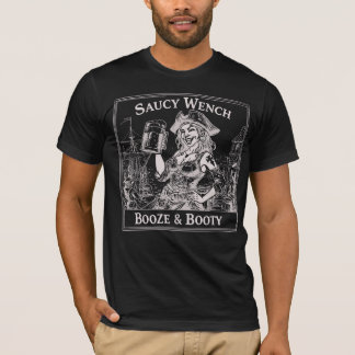 Saucy Wench Booze & Booty T T-shirt