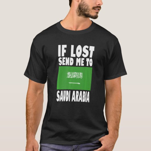Saudi Arabia Flag Design  If lost send me to Saudi T-shirt (Voorkant)