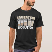 Sauerteig Evolution I Sauerteigstarter I Brot T-shirt (Voorkant)