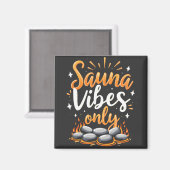 Sauna Vibes Only Sauna Enthusiast Spa Dag Magneet (Voorkant / Achterkant)