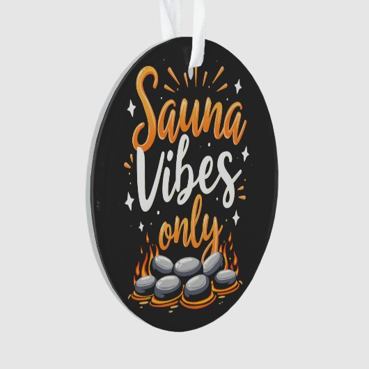 Sauna Vibes Only Sauna Enthusiast Spa Dag Ornament (voorkant)
