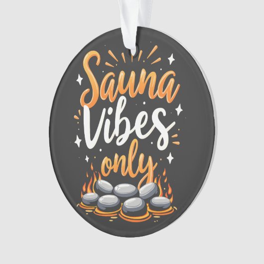 Sauna Vibes Only Sauna Enthusiast Spa Dag Ornament (voorkant)