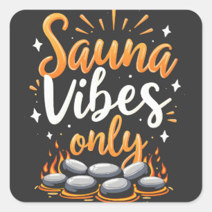 Sauna Vibes Only Sauna Enthusiast Spa Dag Vierkante Sticker