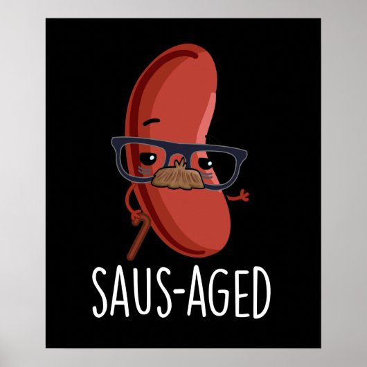 Saus-aged Funny Old Sausage Puns Dark BG Poster (Voorkant)