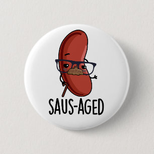 Saus-aged Grappige Oude Worst Puns Ronde Button 5,7 Cm