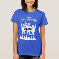 Sauvignon Blanc Wine Drinker T-Shirt